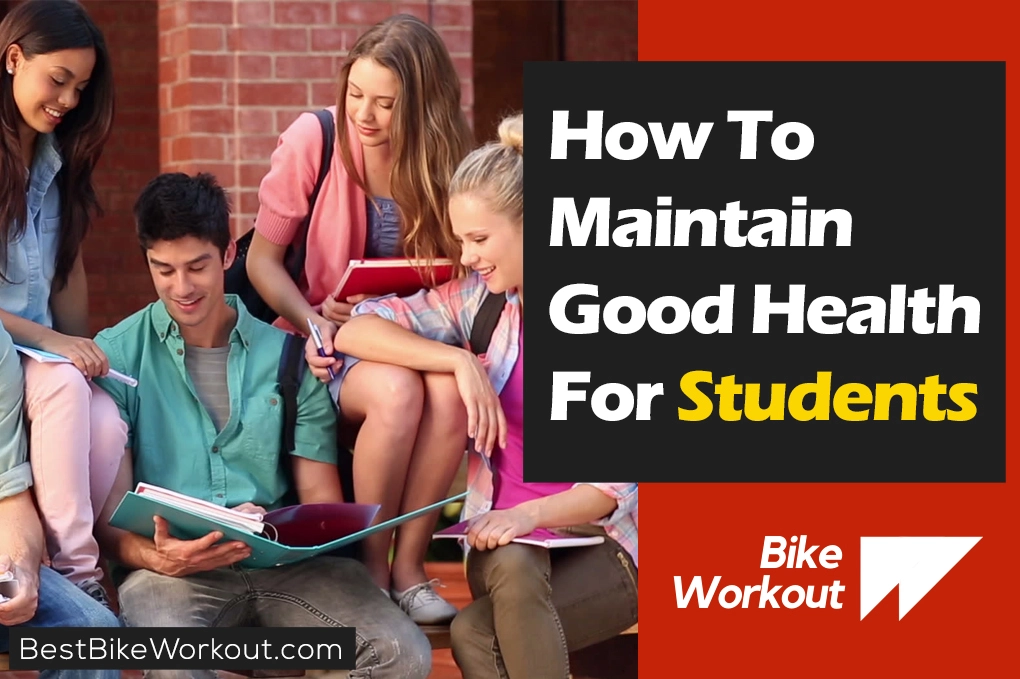 How To Maintain Good Health For Students