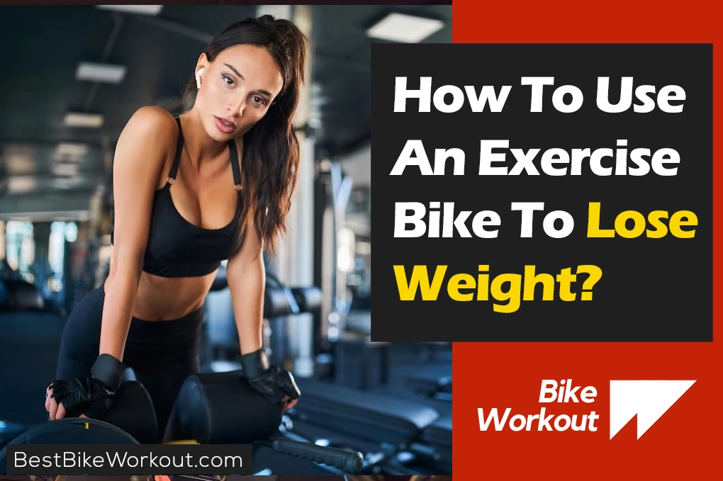 How To Use An Exercise Bike To Lose Weight
